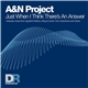 A&N Project - Just When I Think There's An Answer